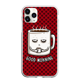 Чехол для iPhone 11 Pro Max матовый с принтом Good Morning в городе Новоалтайск, Силикон |  | Тематика изображения на принте: coffee | кофе | кружка | утро | чашка