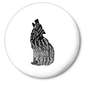 Значок с принтом Wolves Dont Lose Sleep в городе Новоалтайск,  металл | круглая форма, металлическая застежка в виде булавки | Тематика изображения на принте: animal | beast | moon | night | rage | roar | wolf | вой | волк | волчица | животное | зверь | луна | ночь | рык | ярость