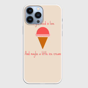 Чехол для iPhone 13 Pro Max с принтом All you need is love в городе Новоалтайск,  |  | Тематика изображения на принте: food | ice cream | love | вкусно | еда | мороженое