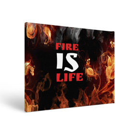 Холст прямоугольный с принтом Fire is life (Огонь это жизнь) в городе Новоалтайск, 100% ПВХ |  | fire | is | life | алфавит | английский | большие | буквы | горит | жар | клевая | надпись | огонь | огонь это жизнь | пламя | пожар | полымя | прикольная | пыл | свет | слово | цитата