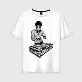 Женская футболка хлопок Oversize с принтом Брюс Ли Dj в городе Новоалтайск, 100% хлопок | свободный крой, круглый ворот, спущенный рукав, длина до линии бедер
 | брюс ли dj