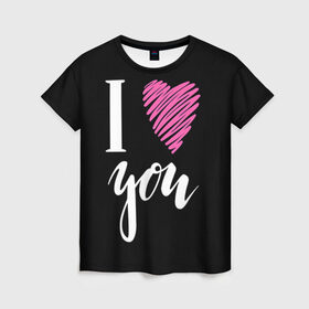 Женская футболка 3D с принтом I love you в городе Новоалтайск, 100% полиэфир ( синтетическое хлопкоподобное полотно) | прямой крой, круглый вырез горловины, длина до линии бедер | люблю тебя | светящиеся | флуоресцентный | флюр | флюровый