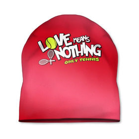 Шапка 3D с принтом Love means nothing only tennis в городе Новоалтайск, 100% полиэстер | универсальный размер, печать по всей поверхности изделия | Тематика изображения на принте: большой | большой теннис | любовь ничего не значит только большой теннис | теннис