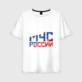 Женская футболка хлопок Oversize с принтом МЧС России в городе Новоалтайск, 100% хлопок | свободный крой, круглый ворот, спущенный рукав, длина до линии бедер
 | авария | пожар | пожарные | россия | рф | служба спасения | спасатель | триколор | флаг | чрезвычайные ситуации