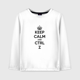 Детский лонгслив хлопок с принтом Keep Calm And Ctrl + Z в городе Новоалтайск, 100% хлопок | круглый вырез горловины, полуприлегающий силуэт, длина до линии бедер | ctrl + z | ctrl. z | keep calm | keep calm and | keep calm and ctrl z