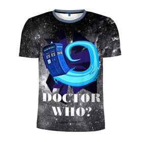 Мужская футболка 3D спортивная с принтом Doctor who? в городе Новоалтайск, 100% полиэстер с улучшенными характеристиками | приталенный силуэт, круглая горловина, широкие плечи, сужается к линии бедра | 3d | арт | доктор кто | звезды | космос | надпись | сериал | фильмы