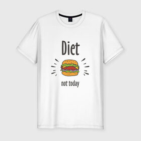 Мужская футболка премиум с принтом Diet. Not Today в городе Новоалтайск, 92% хлопок, 8% лайкра | приталенный силуэт, круглый вырез ворота, длина до линии бедра, короткий рукав | булки | бутерброд | гамбургер | диета | еда | жир | зож | картошка фри | котлета | кулинария | кухня | не сегодня | пицца | пп | прикольная надпись | сыр | фастфуд | худею | чизбургер | я на диете