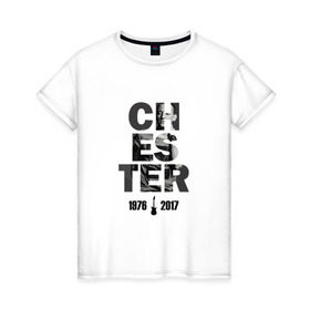 Женская футболка хлопок с принтом Chester - LP в городе Новоалтайск, 100% хлопок | прямой крой, круглый вырез горловины, длина до линии бедер, слегка спущенное плечо | bennington | chester | hip hop | linkin | mike | music | park | punk | rap | rip | rock | shinoda | song | альтернатива | беннингтон | гитара | группа | жизнь | звук | концерт | линкин | майк | метал | музыка | панк | парк | песня | рок | рэп | х