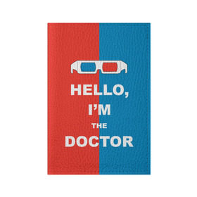 Обложка для паспорта матовая кожа с принтом I`m the Doctor в городе Новоалтайск, натуральная матовая кожа | размер 19,3 х 13,7 см; прозрачные пластиковые крепления | арт | доктор кто | надпись | сериал | тардис | фильмы | я доктор