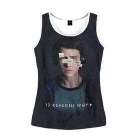 Женская майка 3D с принтом 13 reason why в городе Новоалтайск, 100% полиэстер | круглая горловина, прямой силуэт, длина до линии бедра | 13 reason why | 13 причин почему | сериал