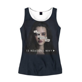 Женская майка 3D с принтом 13 reason why в городе Новоалтайск, 100% полиэстер | круглая горловина, прямой силуэт, длина до линии бедра | 13 reason why | 13 причин почему | сериал