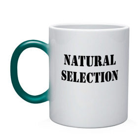 Кружка хамелеон с принтом Natural Selection в городе Новоалтайск, керамика | меняет цвет при нагревании, емкость 330 мл | natural | надпись