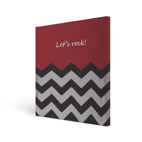 Холст квадратный с принтом Let`s rock! в городе Новоалтайск, 100% ПВХ |  | lets rock | twin peaks | давайте сделаем это | даян | даяна | диана | дэвид линч | карлик | твин пикс