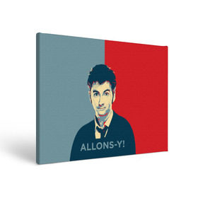Холст прямоугольный с принтом ALLONS-Y! в городе Новоалтайск, 100% ПВХ |  | арт | десятый доктор | доктор кто | надпись | сериал | тардис | фильмы