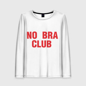 Женский лонгслив 3D с принтом No bra club в городе Новоалтайск, 100% полиэстер | длинные рукава, круглый вырез горловины, полуприлегающий силуэт | без лифчика | грудь | свобода | феминизм