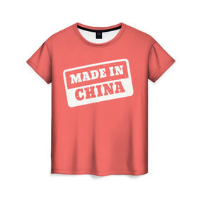 Женская футболка 3D с принтом Made in China в городе Новоалтайск, 100% полиэфир ( синтетическое хлопкоподобное полотно) | прямой крой, круглый вырез горловины, длина до линии бедер | китай | красный | надпись | сделано | страна | турист