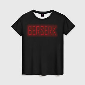 Женская футболка 3D с принтом BERSERK в городе Новоалтайск, 100% полиэфир ( синтетическое хлопкоподобное полотно) | прямой крой, круглый вырез горловины, длина до линии бедер | аниме | берсерк | гатс | гриффит | доспех берсерка | черный мечник