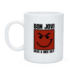 Кружка с принтом Bon Jovi, have a nice day в городе Новоалтайск, керамика | объем — 330 мл, диаметр — 80 мм. Принт наносится на бока кружки, можно сделать два разных изображения | bon jovi | бон | бон джови | глэм | группа | джови | джон | метал | рок | хард