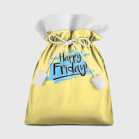 Подарочный 3D мешок с принтом Happy Friday в городе Новоалтайск, 100% полиэстер | Размер: 29*39 см | friday | пятница | пятница развратница