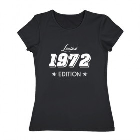 Женская футболка хлопок с принтом limited edition 1972 в городе Новоалтайск, 100% хлопок | прямой крой, круглый вырез горловины, длина до линии бедер, слегка спущенное плечо | 1972 | день рождения | подарок | праздник