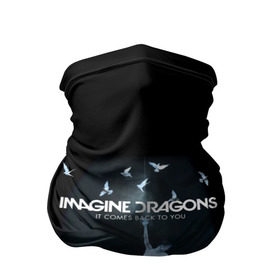 Бандана-труба 3D с принтом Imagine, Dragons, девушка в городе Новоалтайск, 100% полиэстер, ткань с особыми свойствами — Activecool | плотность 150‒180 г/м2; хорошо тянется, но сохраняет форму | dragons | imagine | альтернативный | американская | бэн макки | группа | драгонс | дэн платцман | дэн рейнольдс | имеджин | инди | индирок | поп | рок | уэйн сермон | электроник