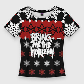 Женская футболка 3D Slim с принтом Праздничный Bring Me the Horizon в городе Новоалтайск,  |  | bmth | bring me the horizon | альтернативный метал | альтернативный рок | группа | достань для меня горизонт | дэткор | знак | красный | метал | надпись | новогодний | новый год | праздник | рождество | рок