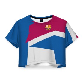 Женская футболка 3D укороченная с принтом FC Barca 2018 Geometry Sport в городе Новоалтайск, 100% полиэстер | круглая горловина, длина футболки до линии талии, рукава с отворотами | fc | fc barcelona | fcb | барселона | спорт | спортивные | фк | футбол | футбольный клуб