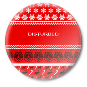 Значок с принтом Праздничный Disturbed в городе Новоалтайск,  металл | круглая форма, металлическая застежка в виде булавки | disturbed | встревоженные | джон мойер | дистёрбд | дэвид дрейман | дэн дониган | майк венгрен | новогодний | новый год | праздник | рождество