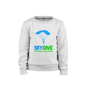 Детский свитшот хлопок с принтом skydive в городе Новоалтайск, 100% хлопок | круглый вырез горловины, эластичные манжеты, пояс и воротник | Тематика изображения на принте: adrenaline | base jumping | extreme | jump | parachute | sky | skydive | адреналин | бейс | бейсджампинг | высота | небо | облака | парашют | полет | прыжок | риск | самолет | свобода | экстрим