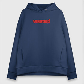 Женское худи Oversize хлопок с принтом wasted в городе Новоалтайск, френч-терри — 70% хлопок, 30% полиэстер. Мягкий теплый начес внутри —100% хлопок | боковые карманы, эластичные манжеты и нижняя кромка, капюшон на магнитной кнопке | wasted | гта | потрачено