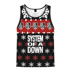 Мужская майка 3D с принтом Праздничный System of a Down в городе Новоалтайск, 100% полиэстер | круглая горловина, приталенный силуэт, длина до линии бедра. Пройма и горловина окантованы тонкой бейкой | soad | soil | system of a down | группа | дав | дарон малакян | джон долмаян | знак | красный | надпись | новогодний | новый год | оф | праздник | рождество | рок | серж танкян | систем | снежинки | соад | сод | соэд