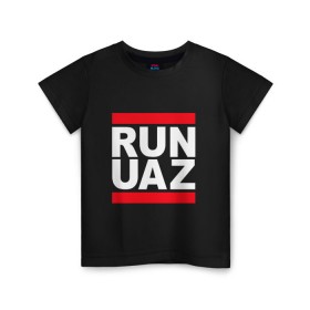 Детская футболка хлопок с принтом Run UAZ в городе Новоалтайск, 100% хлопок | круглый вырез горловины, полуприлегающий силуэт, длина до линии бедер | battlegrounds | player | playerunknowns | pubg | uaz | unknown | згип | ран | уаз