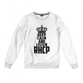 Женский свитшот хлопок с принтом Keep calm and listen RHCP в городе Новоалтайск, 100% хлопок | прямой крой, круглый вырез, на манжетах и по низу широкая трикотажная резинка  | red hot chili peppers | rhcp | альтернативный | группа | джош клингхоффер | красные острые перцы чили | метал | ред хот чили пеперс | рок | рхчп | рэп | фанк | фли | чад смит | энтони кидис