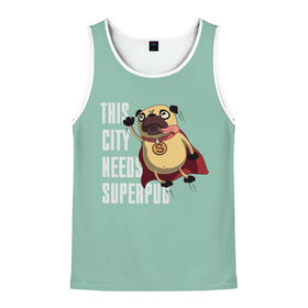 Мужская майка 3D с принтом This is city needs SUPERPUB в городе Новоалтайск, 100% полиэстер | круглая горловина, приталенный силуэт, длина до линии бедра. Пройма и горловина окантованы тонкой бейкой | домашние животные | мопс | пес | песик | собака | собачка