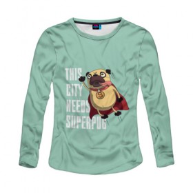 Женский лонгслив 3D с принтом This is city needs SUPERPUB в городе Новоалтайск, 100% полиэстер | длинные рукава, круглый вырез горловины, полуприлегающий силуэт | домашние животные | мопс | пес | песик | собака | собачка
