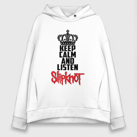 Женское худи Oversize хлопок с принтом Keep calm and listen Slipknot в городе Новоалтайск, френч-терри — 70% хлопок, 30% полиэстер. Мягкий теплый начес внутри —100% хлопок | боковые карманы, эластичные манжеты и нижняя кромка, капюшон на магнитной кнопке | slipknot | альтернативный | грув | кори тейлор | крис фен | метал | музыка | ню | рок | слайпкнот | слипкнот | слипнот