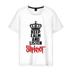 Мужская футболка хлопок с принтом Keep calm and listen Slipknot в городе Новоалтайск, 100% хлопок | прямой крой, круглый вырез горловины, длина до линии бедер, слегка спущенное плечо. | slipknot | альтернативный | грув | кори тейлор | крис фен | метал | музыка | ню | рок | слайпкнот | слипкнот | слипнот
