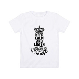 Детская футболка хлопок с принтом Keep calm and listen Rasmus в городе Новоалтайск, 100% хлопок | круглый вырез горловины, полуприлегающий силуэт, длина до линии бедер | rasmus | the rasmus | аки хакала | альтернативный | готик | группа | дарк | зе | знак | лаури юлёнен | надпись | паули рантасалми | поп | разсмус | расмус | рок | софт | финская