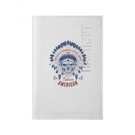 Обложка для паспорта матовая кожа с принтом Native American в городе Новоалтайск, натуральная матовая кожа | размер 19,3 х 13,7 см; прозрачные пластиковые крепления | america | chieftain | feathers | indian | native american | skeleton | skull | tattoo | америка | американец | вождь | индеец | перья | скелет | тату | череп
