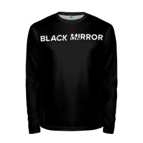 Мужской лонгслив 3D с принтом Black Mirror в городе Новоалтайск, 100% полиэстер | длинные рукава, круглый вырез горловины, полуприлегающий силуэт | black mirror | черное зеркало