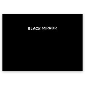 Поздравительная открытка с принтом Black Mirror в городе Новоалтайск, 100% бумага | плотность бумаги 280 г/м2, матовая, на обратной стороне линовка и место для марки
 | black mirror | черное зеркало