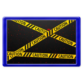 Магнит 45*70 с принтом Caution Style в городе Новоалтайск, Пластик | Размер: 78*52 мм; Размер печати: 70*45 | blood | caution | street | tape | urban | брызги | кровь | лента | опасный | скотч | улица | урбан