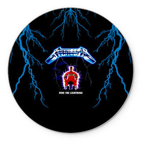 Коврик круглый с принтом Metallica, ride the lightning в городе Новоалтайск, резина и полиэстер | круглая форма, изображение наносится на всю лицевую часть | metallica | группа | джеймс хэтфилд | кирк хэмметт | ларс ульрих | метал | металика | металлика | миталика | музыка | роберт трухильо | рок | трэш | трэшметал | хард | хардрок | хеви | хевиметал