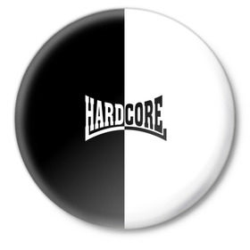 Значок с принтом Hardcore в городе Новоалтайск,  металл | круглая форма, металлическая застежка в виде булавки | hard core | hardcor | hardcore | быстрый | жанр | жёсткий | метал | музыка | музыкальный | музыки | олдскул | панк | радикальный | рок | рэп | техно | треш | тяжелый | хард кор