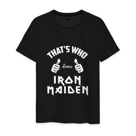 Мужская футболка хлопок с принтом Вот кто любит Iron Maiden в городе Новоалтайск, 100% хлопок | прямой крой, круглый вырез горловины, длина до линии бедер, слегка спущенное плечо. | iron maiden | loves | thats who | this girl | this guy | айран | айрон | большие | группа | дэйв мюррей | железная дева | ирон | клас | класс | кулаки | майден | мейд | мейден | метал | пальцы | рок | руки | стив харрис | хеви