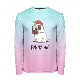 Мужской лонгслив 3D с принтом Funny PUG в городе Новоалтайск, 100% полиэстер | длинные рукава, круглый вырез горловины, полуприлегающий силуэт | animals | dog | dogs | gradient | illustration | inscription | lettering | pug | puppy | unicorn | градиент | единорог | животные | иллюстрация | леттеринг | мопс | надпись | песик | собаки | щенок