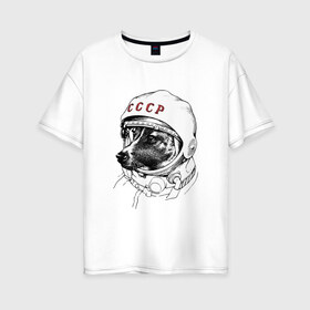 Женская футболка хлопок Oversize с принтом Собака в космосе в городе Новоалтайск, 100% хлопок | свободный крой, круглый ворот, спущенный рукав, длина до линии бедер
 | белка и стрелка | космос | собака | ссср