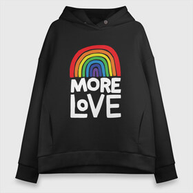 Женское худи Oversize хлопок с принтом more love в городе Новоалтайск, френч-терри — 70% хлопок, 30% полиэстер. Мягкий теплый начес внутри —100% хлопок | боковые карманы, эластичные манжеты и нижняя кромка, капюшон на магнитной кнопке | love | веселье | любовь | радуга | россия