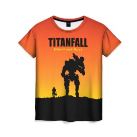Женская футболка 3D с принтом Titanfall 2 в городе Новоалтайск, 100% полиэфир ( синтетическое хлопкоподобное полотно) | прямой крой, круглый вырез горловины, длина до линии бедер | blood and rust | game | воин | закат | игра | кровь и ржавчина | робот