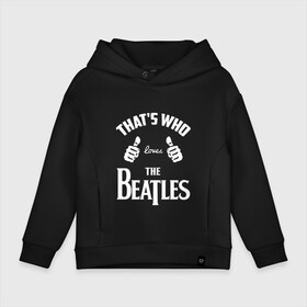 Детское худи Oversize хлопок с принтом Вот кто любит The Beatles в городе Новоалтайск, френч-терри — 70% хлопок, 30% полиэстер. Мягкий теплый начес внутри —100% хлопок | боковые карманы, эластичные манжеты и нижняя кромка, капюшон на магнитной кнопке | beatles | the beatles | this girl | this guy | бителз | бителс | битлз | битлс | битлы | джон леннон | джордж харрисон | жуки | зе | ливерпульская четвёрка | мерсибит | пол маккартни | поп | ринго старр | рок группа